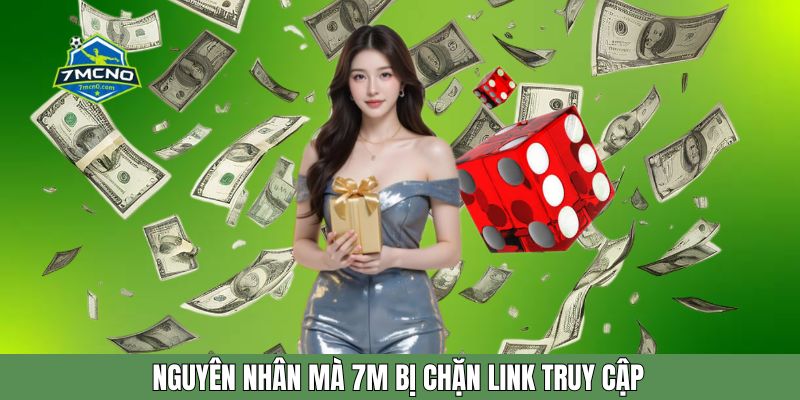 Nguyên nhân mà 7M bị chặn link truy cập